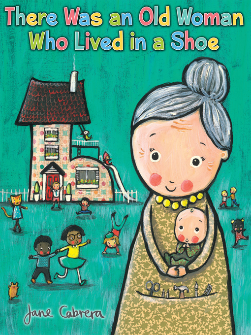 Title details for There Was an Old Woman Who Lived in a Shoe by Jane Cabrera - Available